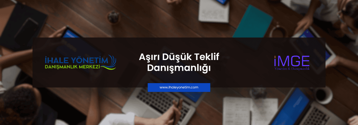 Aşırı Düşük Teklif Danışmanlığı